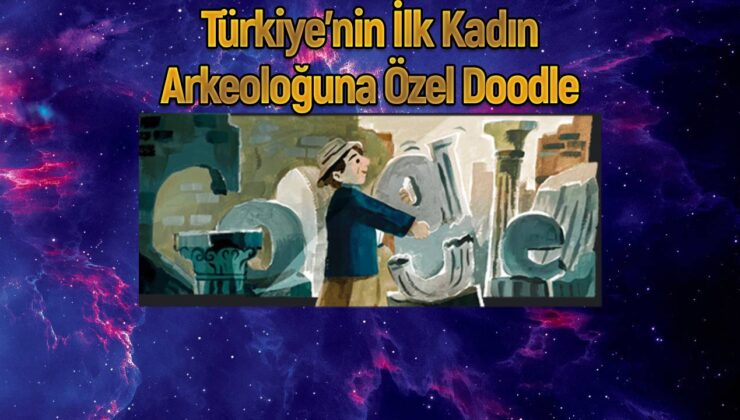 Google’dan Türkiye’nin ilk kadın arkeoloğuna özel doodle!