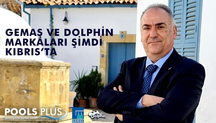Gemaş ve Dolphin Markaları Şimdi Kıbrıs’ta