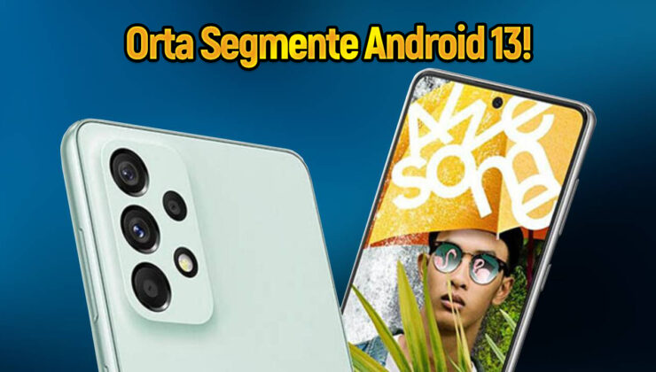 Samsung’dan müjde! Bir orta segment daha One UI 5 aldı!