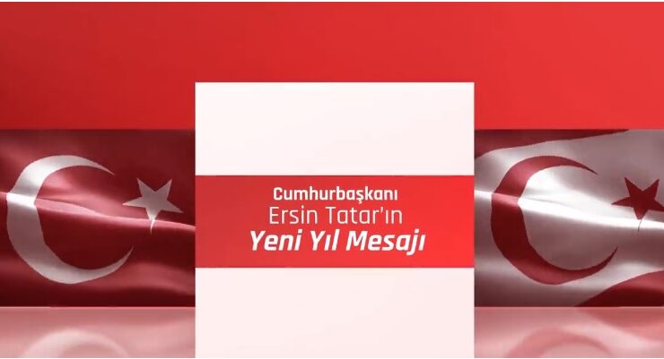 Cumhurbaşkanı Ersin Tatar’ın Yeni Yıl mesajı