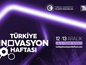 Türkiye İnovasyon Haftası başlıyor! İşte konuşmacılar