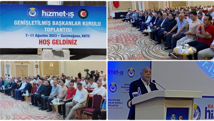 Türkiye HAK-İŞ / HİZMET-İŞ Genişletilmiş Başkanlar Kurulu KKTC’de toplandı