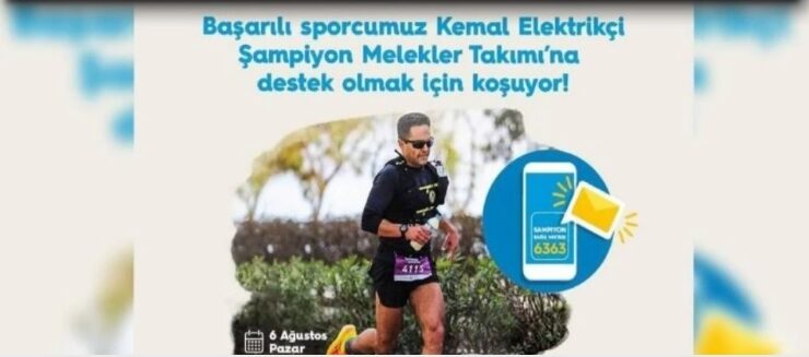 Başarılı sporcumuz Kemal Elektrikçi “Şampiyon Melekler Takımı” için koşuyor
