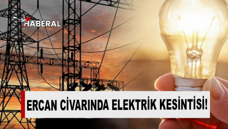 Ercan Havalimanı civarında yarın elektrik kesintisi yapılacak