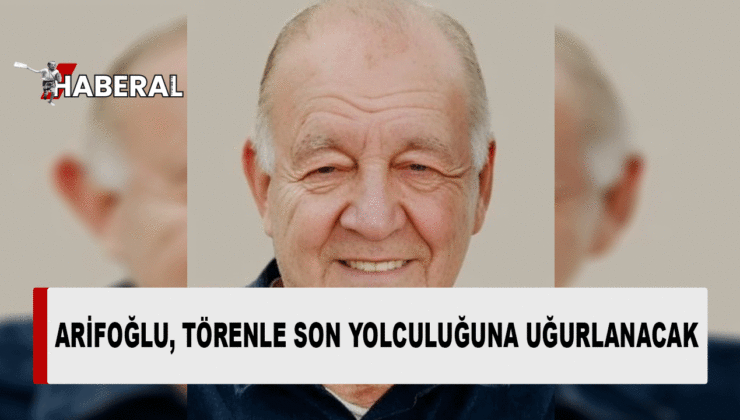 Tuncer Arifoğlu için 11 Mart Pazartesi günü Meclis’te tören düzenlenecek
