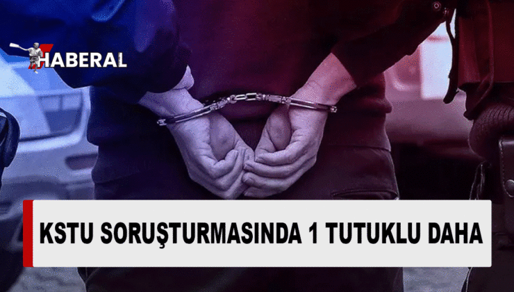 KSTU soruşturması derinleşti: Bir kişi daha tutuklandı