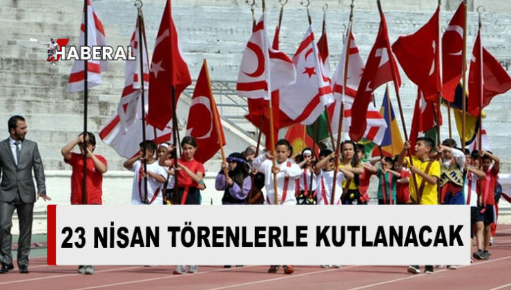 23 Nisan Ulusal Egemenlik ve Çocuk Bayramı, Lefkoşa ve tüm ilçelerde törenlerle kutlanacak