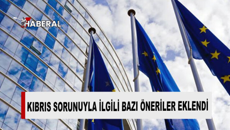 Avrupa Konseyi sonuç bildirgesinde AB-Türkiye ilişkileriyle ilgili değişiklik yapıldı