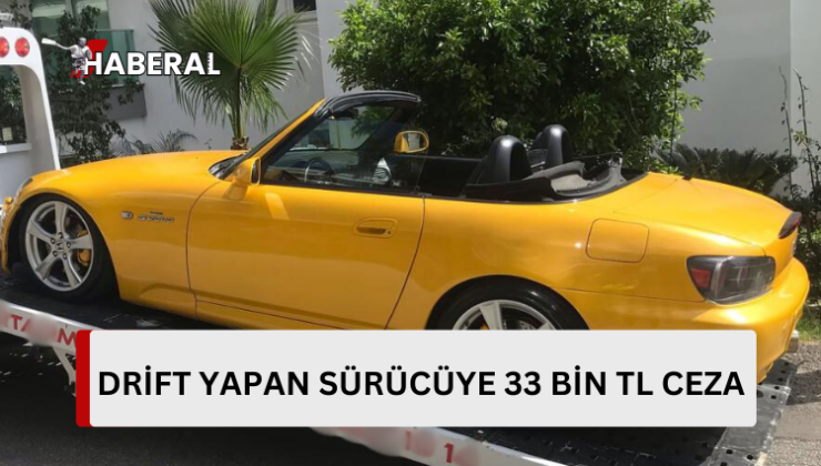 Antalya’da drift atan sürücüye 33 bin lira ceza