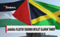 Jamaika, Filistin’i devlet olarak tanıdı