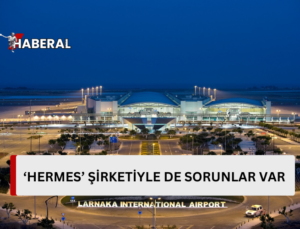 Güney Kıbrıs’ın Larnaka ve Baf Havaalanlarının işletmecisin’HERMES’şirketiyle de sorunlar var…