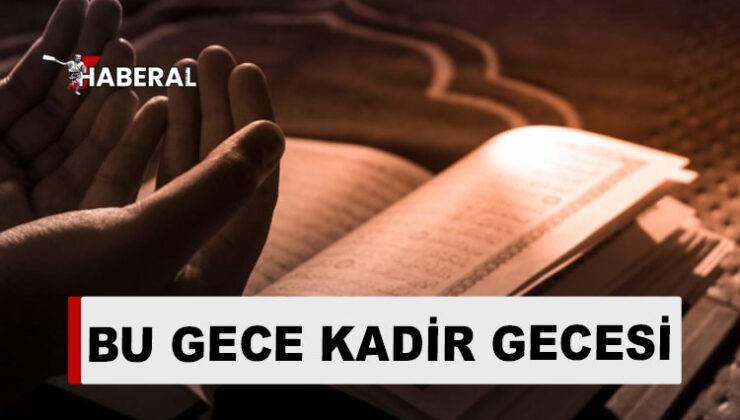 Kadir Gecesi bu gece idrak edilecek