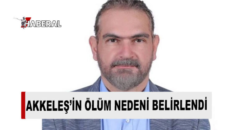 Doç. Dr. Arif Akkeleş’in ölüm nedeni belirlendi