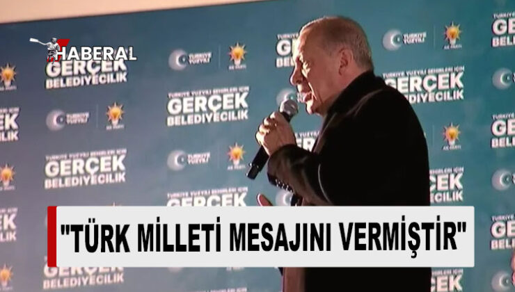 T.C Cumhurbaşkanı Erdoğan: “31 Mart bizim için bir bitiş değil; aslında bir dönüm noktasıdır”