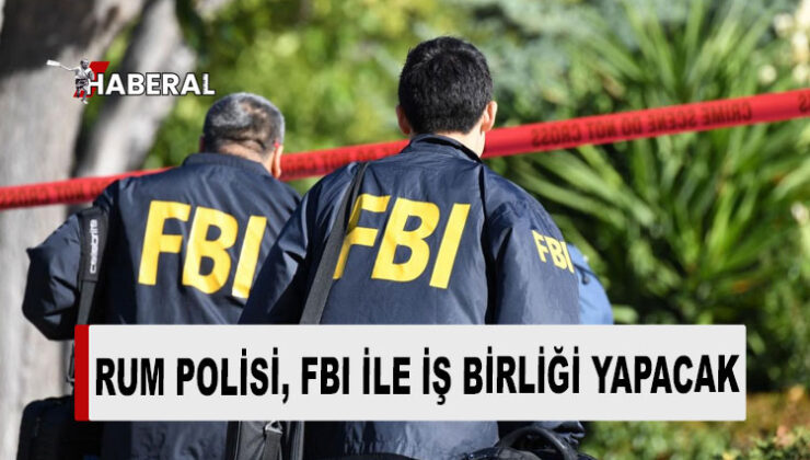 FBI ve Rum polisi arasında anlaşma imzalanacak
