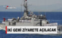 TCG İmbat ve TCG Bozcaada gemileri bugün Gazimağusa ve Girne’de ziyarete açılacak