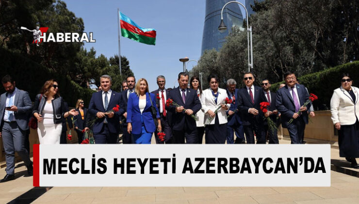 Meclis Heyeti, Türk Dünyası Dışilişkiler Komite Başkanları Toplantısı İçin Azerbaycan’da