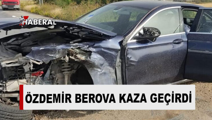Maliye Bakanı Berova’nın makam aracı kaza yaptı: 3 yaralı