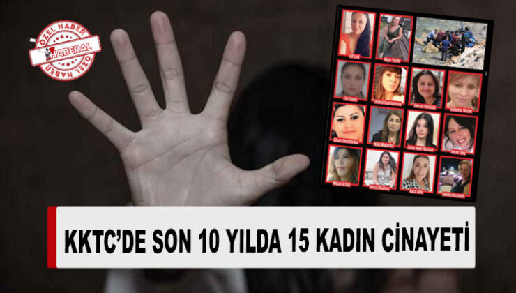 KKTC’de son 10 yılda 15 kadın cinayeti!