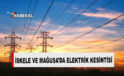 İskele ve Gazimağusa’da bazı bölgelerde yarın elektrik kesintisi olacak