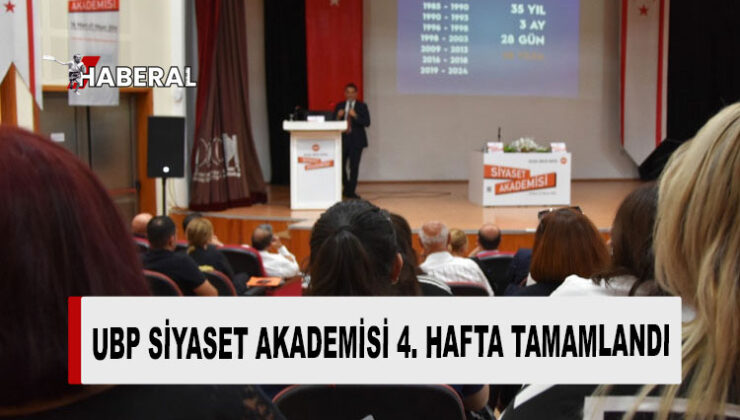 UBP Siyaset Akademisi 4. hafta dersleri tamamlandı