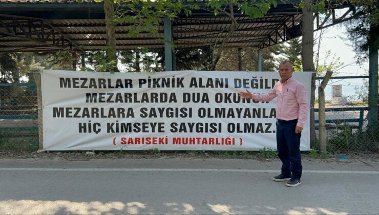 “Mezarlar piknik alanı değildir” diyen muhtar, mezarlıklarda pikniği yasakladı