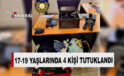 Çatalköy’de araç çalarak önceden çaldığının plakasını takan ve ev soyan 4 kişi tutuklandı