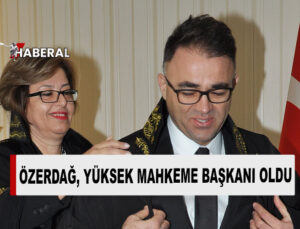 Yeni Yüksek Mahkeme Başkanı Bertan Özerdağ oldu