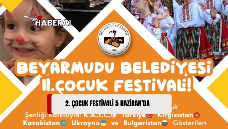 Beyarmudu Belediyesi 2’nci Çocuk Festivali 5 Haziran’da Yapılacak