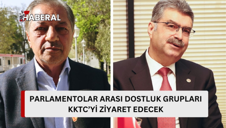 Türkiye – Azerbaycan, Türkiye – KKTC ve Azerbaycan – KKTC Parlamentolar Arası Dostluk Grupları KKTC’yi ziyaret edecek…