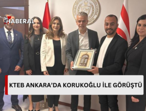 KTEB Ankara’da KKTC Büyükelçisi Korukoğlu ile görüştü…