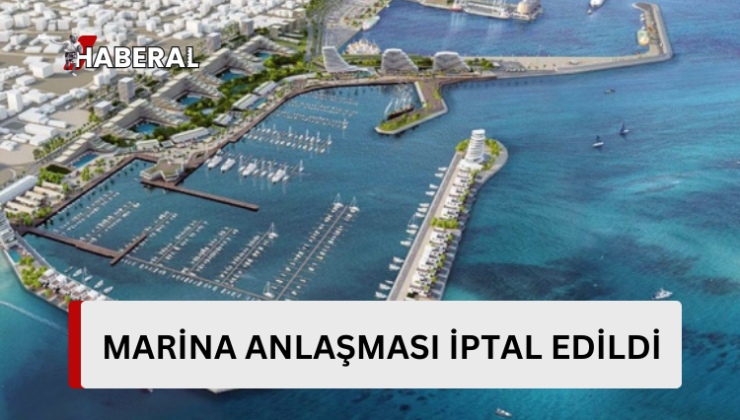 Larnaka Marinası anlaşması iptal edildi…