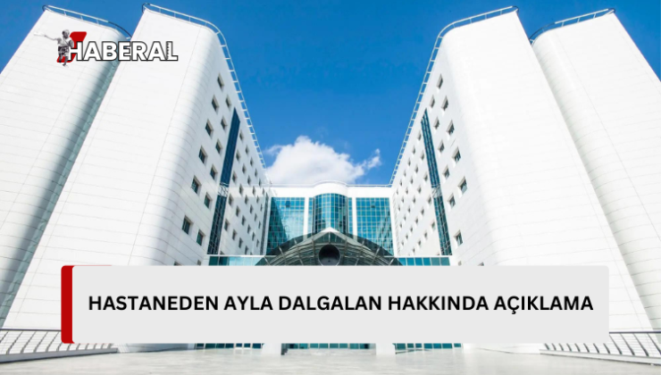 YAKIN DOĞU HASTANESİ’NDEN AÇIKLAMA…