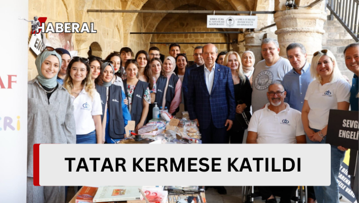 Cumhurbaşkanı Tatar Ortopedik Özürlüler Derneği yararına yapılan kermese katıldı