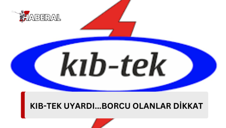 Kıb-Tek’ten borçlulara uyarı…