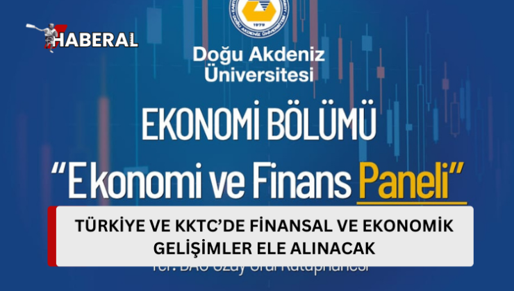 DAÜ’de “Enflasyonist Ortamda Türkiye ve KKTC’de Finansal ve Ekonomik Gelişmeler” ele alınacak