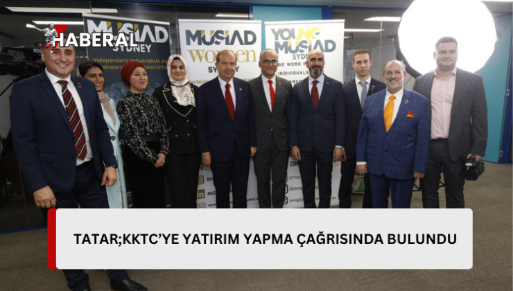 Cumhurbaşkanı Ersin Tatar, Sydney’de MÜSİAD ve DTİK yetkilileriyle bir araya geldi…