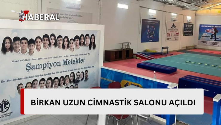 Birkan Uzun Cimnastik Salonu açıldı…