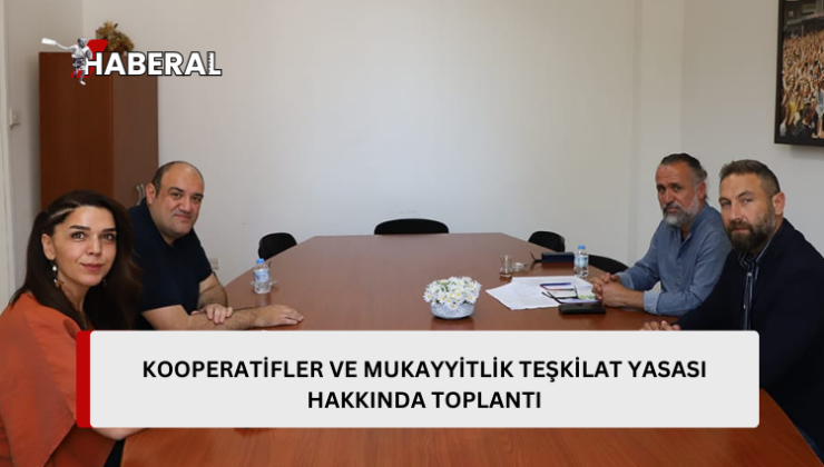 “Kooperatifler ve Mukayyitlik Teşkilat Yasası” konusunda çalışma toplantısı yapıldı…