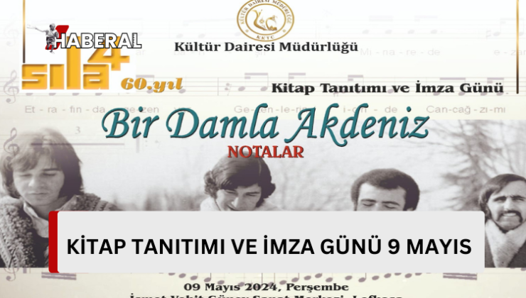 Sıla 4’ün “Bir Damla Akdeniz Notalar” kitabının tanıtımı ve imza günü 9 Mayıs’ta yapılacak.