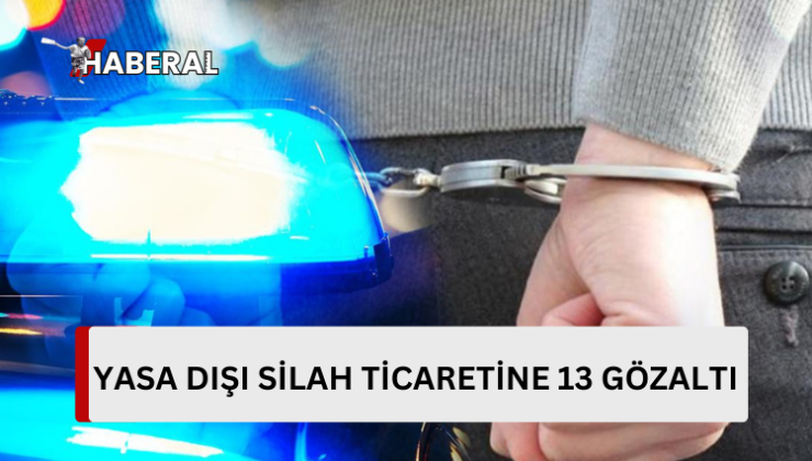 İzmir’de yasa dışı silah ticareti operasyonu: 13 gözaltı