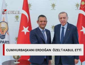 Türkiye Cumhurbaşkanı Erdoğan, CHP Genel Başkanı Özel’i kabul etti