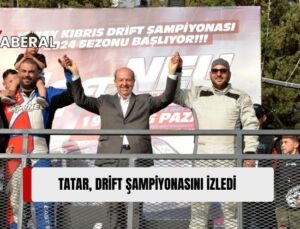 Cumhurbaşkanı Tatar, Drift Şampiyonasını İzledi