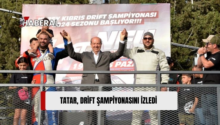 Cumhurbaşkanı Tatar, Drift Şampiyonasını İzledi
