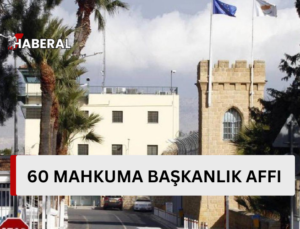 Paskalya nedeniyle 60 mahkuma başkanlık affı…