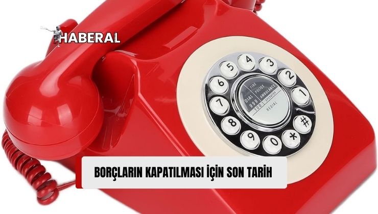 Telekomünikasyon Dairesi Abonelerinin Borçlarını Kapatması İçin Son Tarih 14 Haziran
