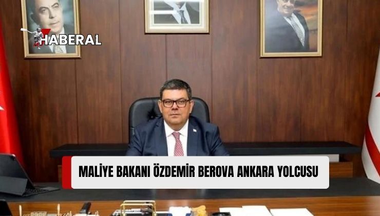 Bakan Berova, Resmi Temaslarda Bulunmak Amacıyla Yarın Ankara’ya Gidiyor