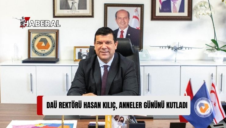 DAÜ Rektörü Prof. Dr. Hasan Kılıç, Anneler Gününü Kutladı