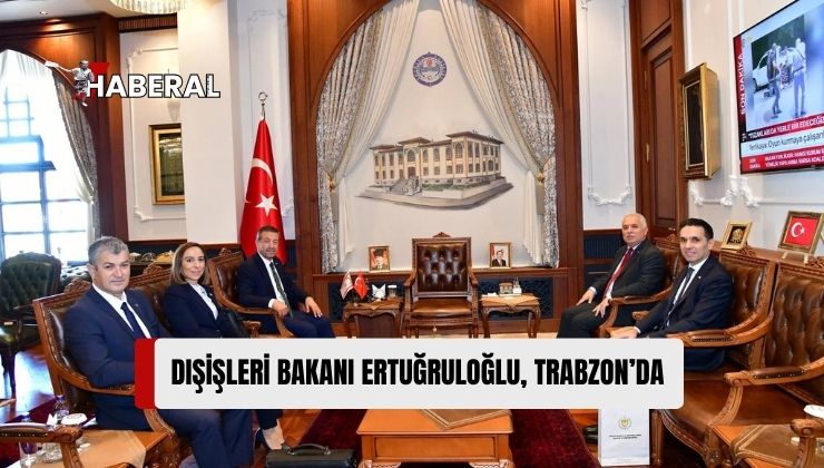 Dışişleri Bakanı Tahsin Ertuğruloğlu, Karadeniz Teknik Üniversitesi Davetlisi Olarak Trabzon’a Gitti