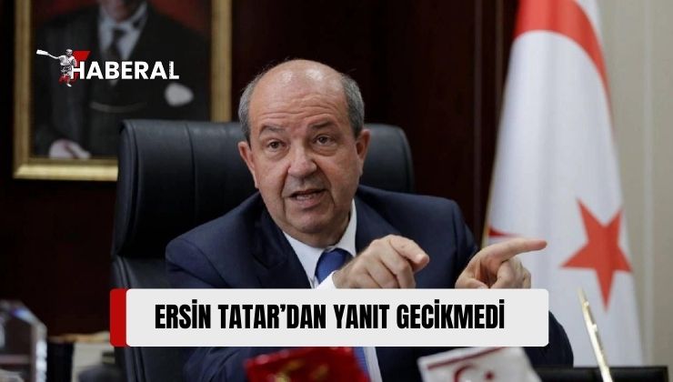 Ersin Tatar : ”Mustafa Akıncı’nın Tepki Göstermesi Gereken Rumlardır ”